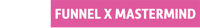 Emma Woelk - Funnel X Mastermind